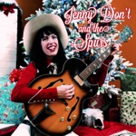 Jenny Don't And The Spurs - Santa, Please Bring Him Home