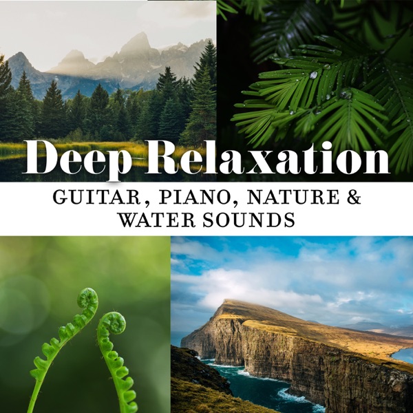 Deep Relaxation: Guitar, Piano, Nature & Water Sounds, Soothing Melodies, Serenity Time, Stress Relief, Deep Sleep