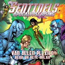 Sentinels: Apocalypse Rising: Sentinels Superhero Novels, Vol. 3 (Unabridged)