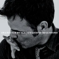 Un giorno bellissimo (Bonus Track Version) - Francesco Renga