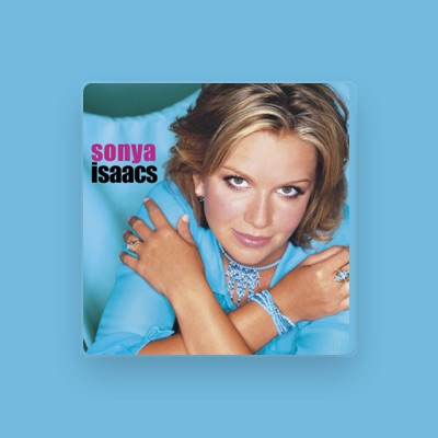 Listen to Sonya Isaacs, watch music videos, read bio, see tour dates & more!