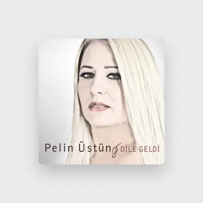 Listen to Pelin Üstün, watch music videos, read bio, see tour dates & more!