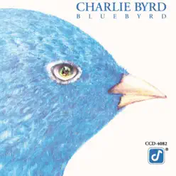 Bluebyrd - Charlie Byrd Bluebyrd - Charlie Byrd
