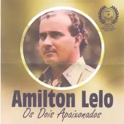Os Dois Apaixonados - Amilton Lelo