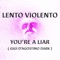 You're a Liar (Gigi D'agostino Dark) - Lento Violento lyrics