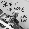 Bring It On Home - Mark Blake