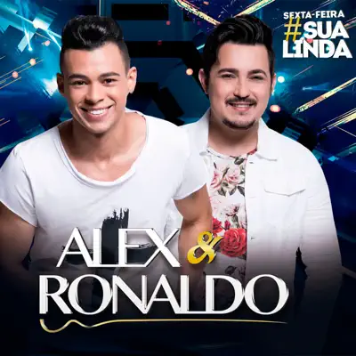 Sexta Feira Sua Linda - Alex e Ronaldo