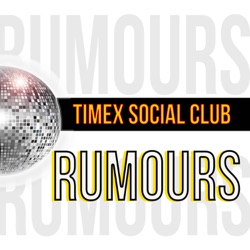Timex Social Club - Rumours