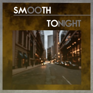 Smooth Tonight