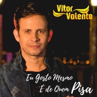 Eu Gosto Mesmo É de Quem Pisa - Single - Vitor Valente