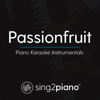 Passionfruit (Lower Key) Originally Performed by Drake] [Piano Karaoke Version] - Sing2Piano