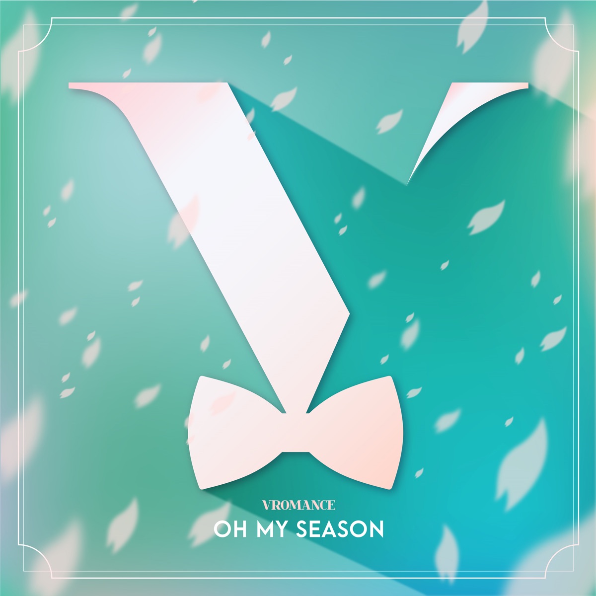 VROMANCE – Oh My Season – Single