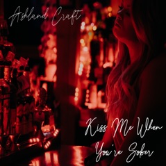 Kiss Me When You're Sober - Single