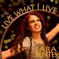 Live What I Live - EP - Sara Bentes