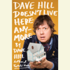 Dave Hill Doesn't Live Here Anymore (Unabridged) - Dave Hill