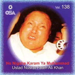 Ho Nigahe Karam Ya Muhammad, Vol. 138 - Nusrat Fateh Ali Khan Ho Nigahe Karam Ya Muhammad, Vol. 138 - Nusrat Fateh Ali Khan