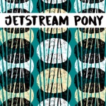 Jetstream Pony - Not the One