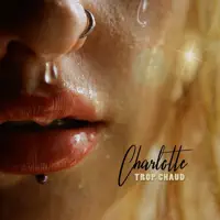 Trop chaud (Extended Mix) — Charlotte