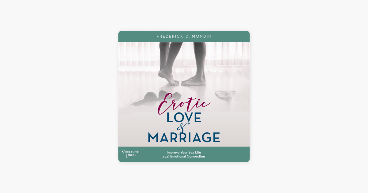 ‎erotic Love And Marriage Improving Your Sex Life And Emotional Connection On Apple Books