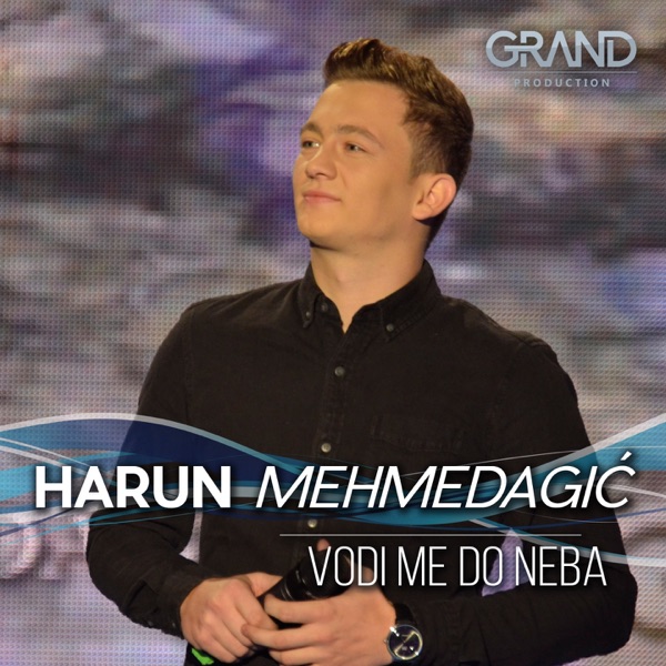 Harun Mehmedagic - Vodi Me Do Neba