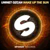 Ummet Ozcan - Wake Up the Sun (Extended Mix)