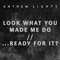 Look What You Made Me Do / ...Ready for It? - Anthem Lights lyrics