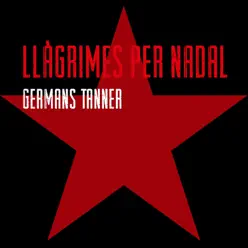 Llàgrimes Per Nadal - Single - Germans Tanner Llàgrimes Per Nadal - Single - Germans Tanner