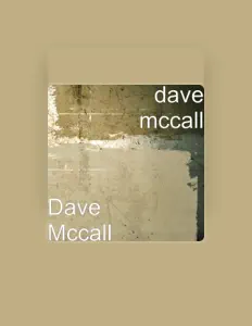 Listen to dave mccall, watch music videos, read bio, see tour dates & more!