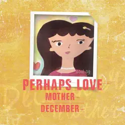 Perhaps Love - EP - December Perhaps Love - EP - December