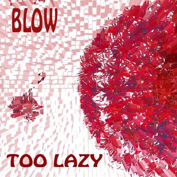Too Lazy - EP - BLOW