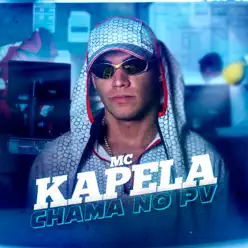 Chama No Pv - Single - MC Kapela
