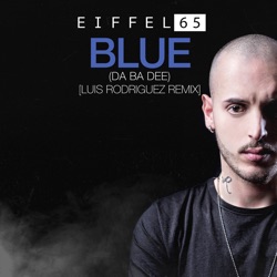 Blue (Da Ba Dee) [Luis Rodriguez Remix]