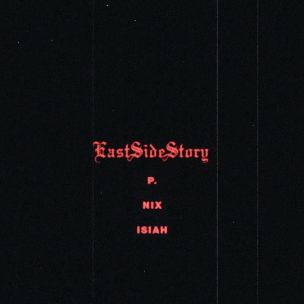 East Side Story (feat. Nix & Isiah) - Single - Young Westin