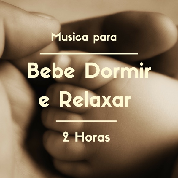 Música para Bebe Dormir e Relaxar 2 Horas