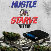 Hustle or Starve - Full Trip