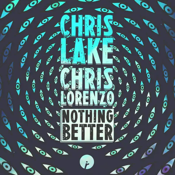 Nothing Better by Chris Lake & Chris Lorenzo – Apple Music