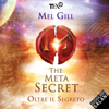 The Meta Secret: Oltre il segreto - Mel Gill