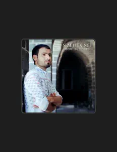 Semih Ekinci을(를) 듣고, 뮤직 비디오를 보고, 약력을 읽고, 투어 일정 등을 확인하세요!