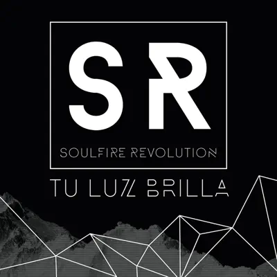 Tu Luz Brilla - Soulfire Revolution Tu Luz Brilla - Soulfire Revolution