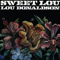 Sweet Lou - Lou Donaldson Sweet Lou - Lou Donaldson