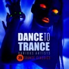 Dance to Trance (25 Trance Classics)