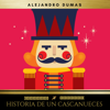 Historia de un cascanueces - Alexandre Dumas & Alejandro Dumas