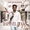 Raphaël Lucas - Tudo Que Há de Bom em Mim