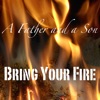 Bring Your Fire