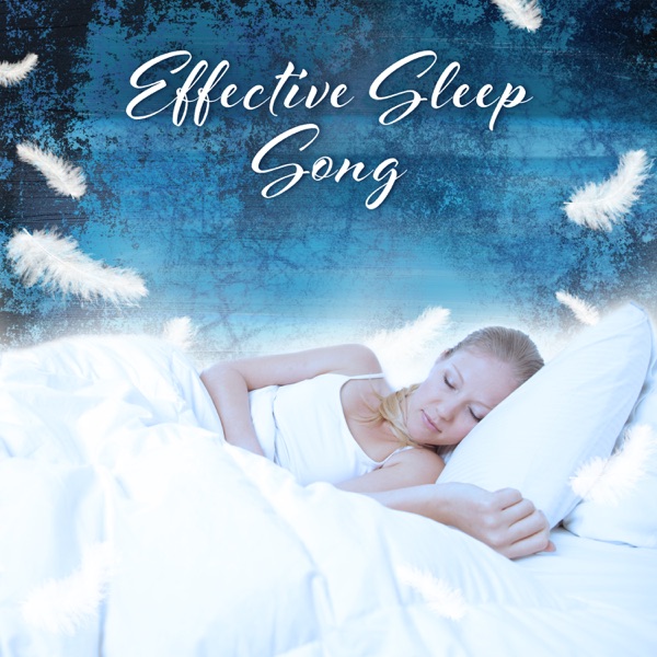Effective Sleep Song: Relaxing Music to Help You Sleep, Natural Aid for Deep Sleep, Stress Relief and Rest