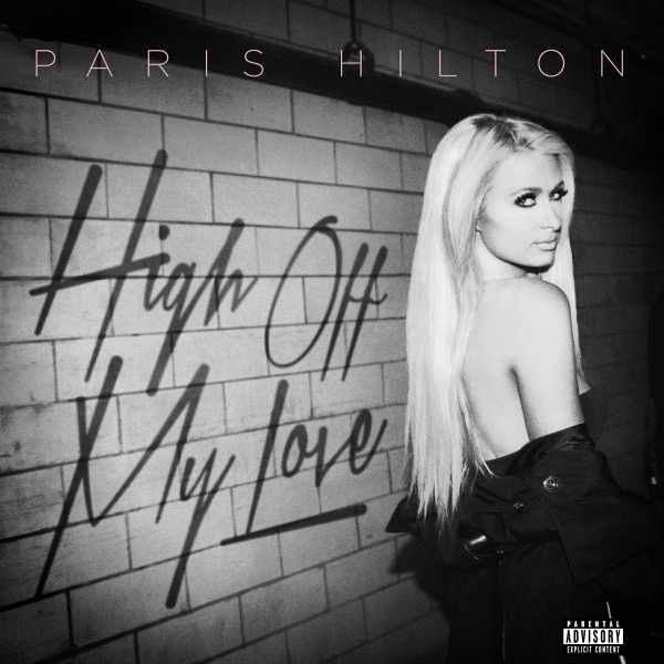 High Off My Love (feat. Birdman) - Single - Paris Hilton