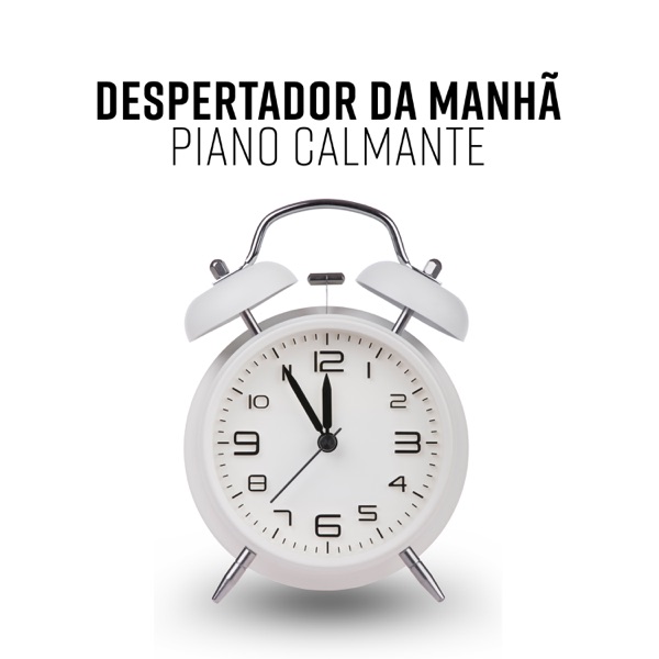 Despertador da Manhã: Piano Calmante