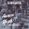 Aww Yeah - Slim Kartel lyrics