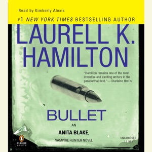 Bullet: An Anita Blake, Vampire Hunter Novel (Unabridged)