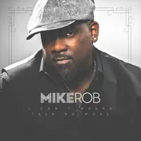 I Don't Wanna Talk No More — Mike Rob